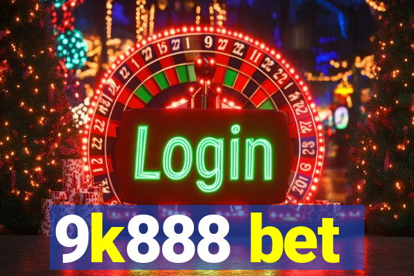 9k888 bet